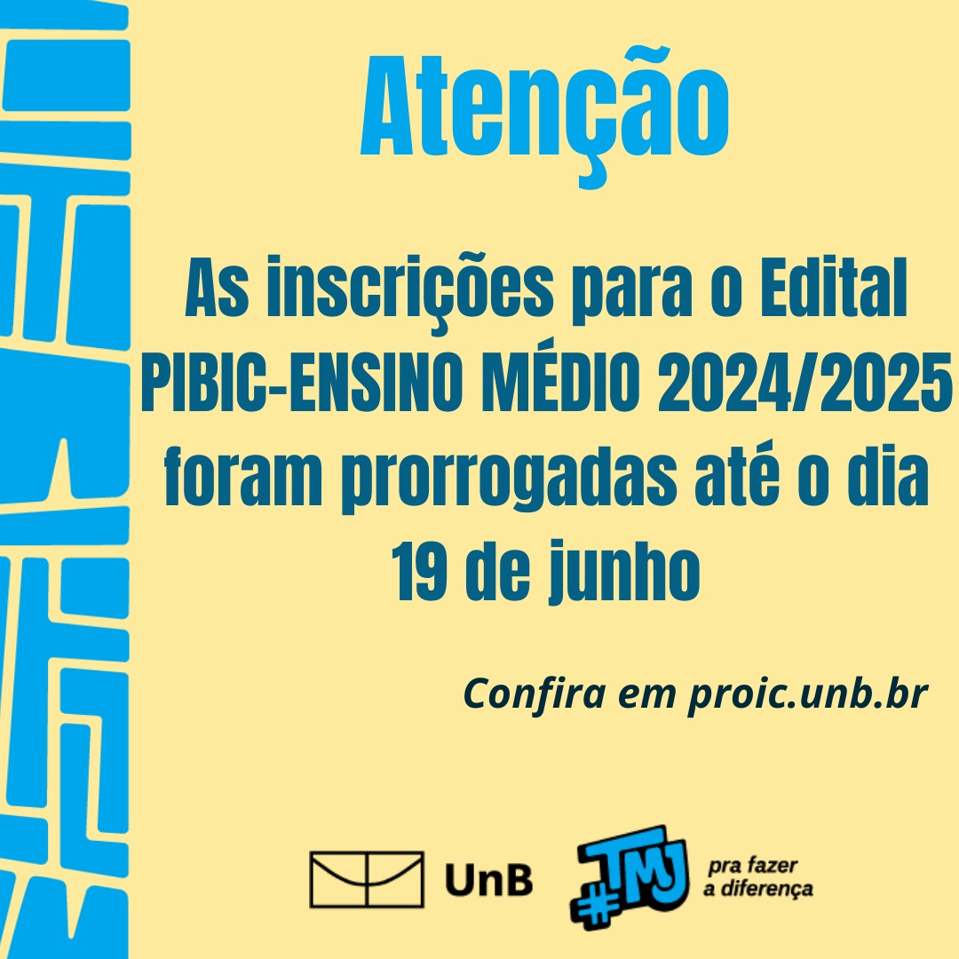 Prorrogação Edital PIBIC-EM 2024/2025