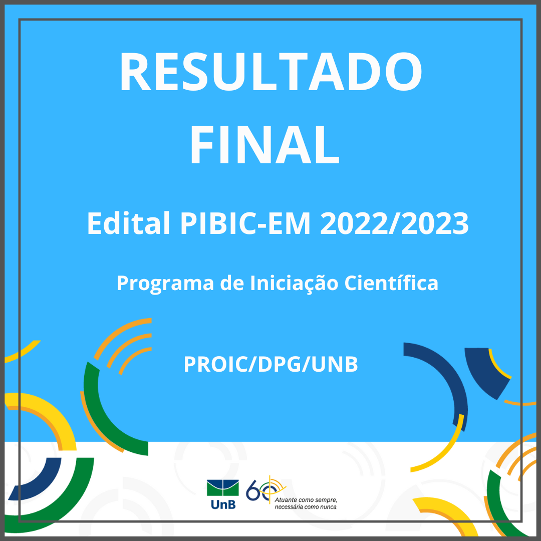 Resultado Final PIBIC Ensino Médio 2022/2023